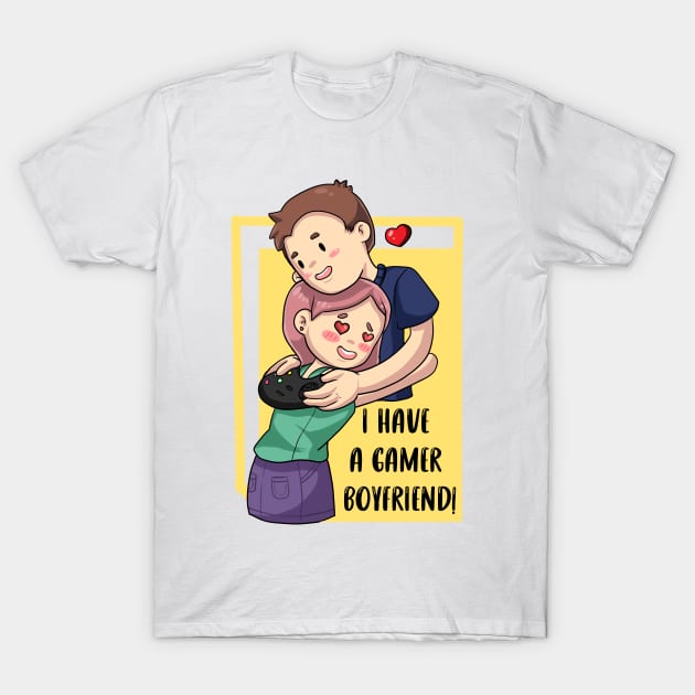 i have a gamer boyfriend T-Shirt by tizy